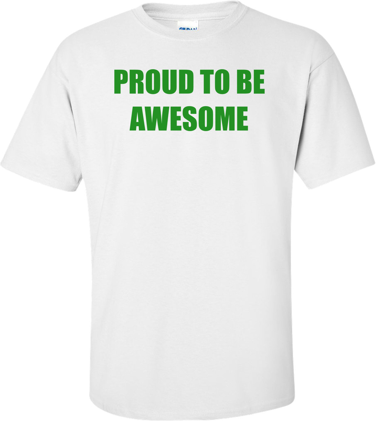 PROUD TO BE AWESOME