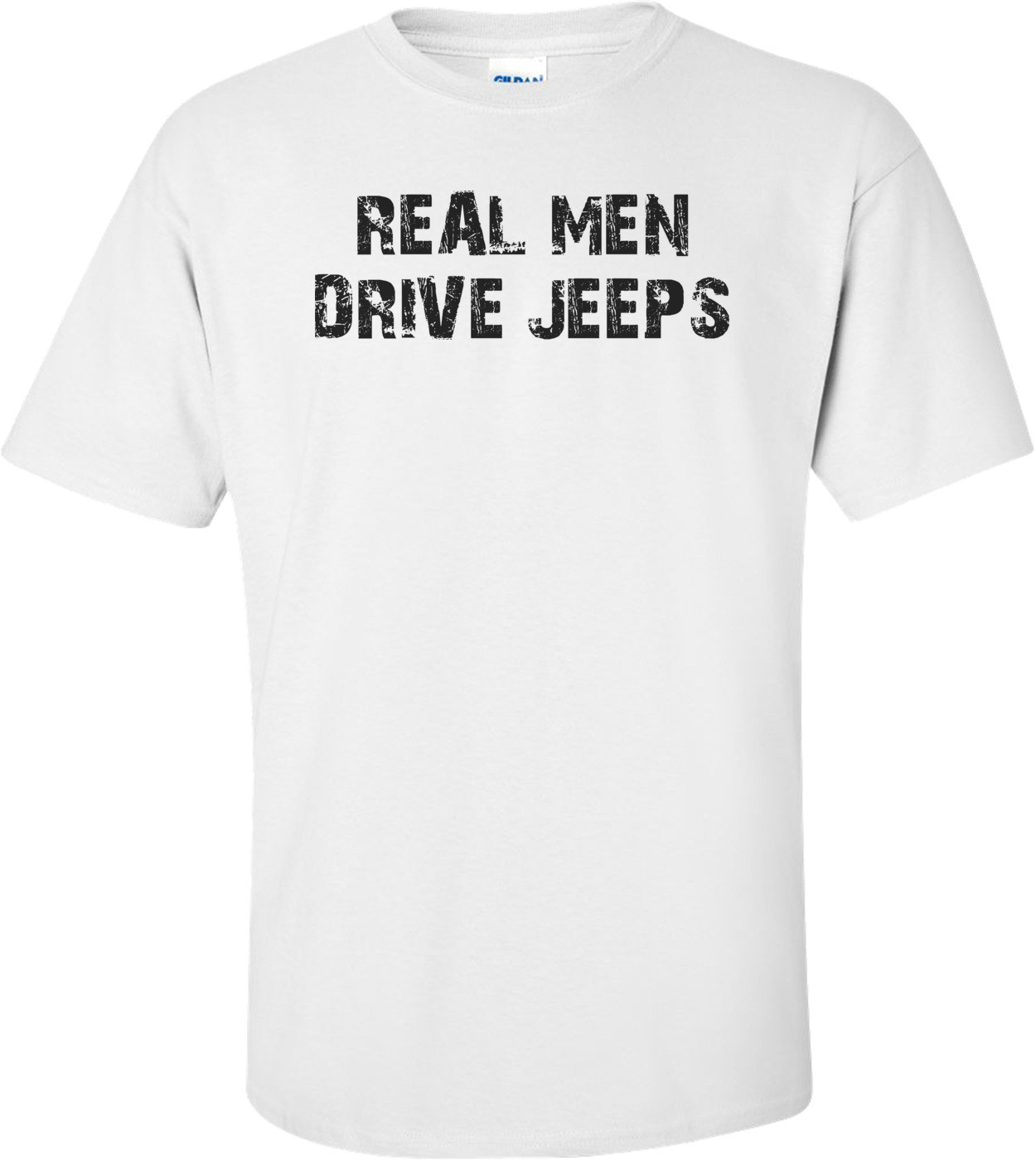 Real Men Drive Jeeps
