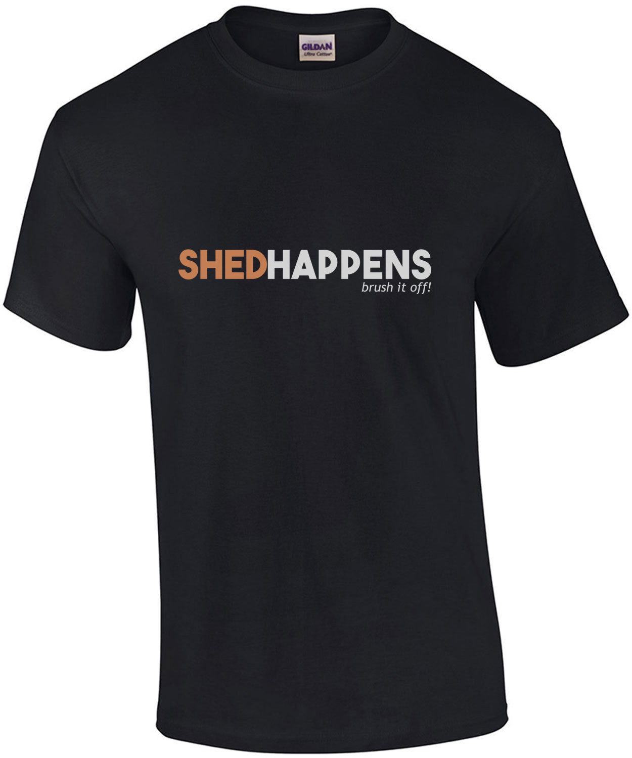 Shed Happens Brush it off - Dog lover