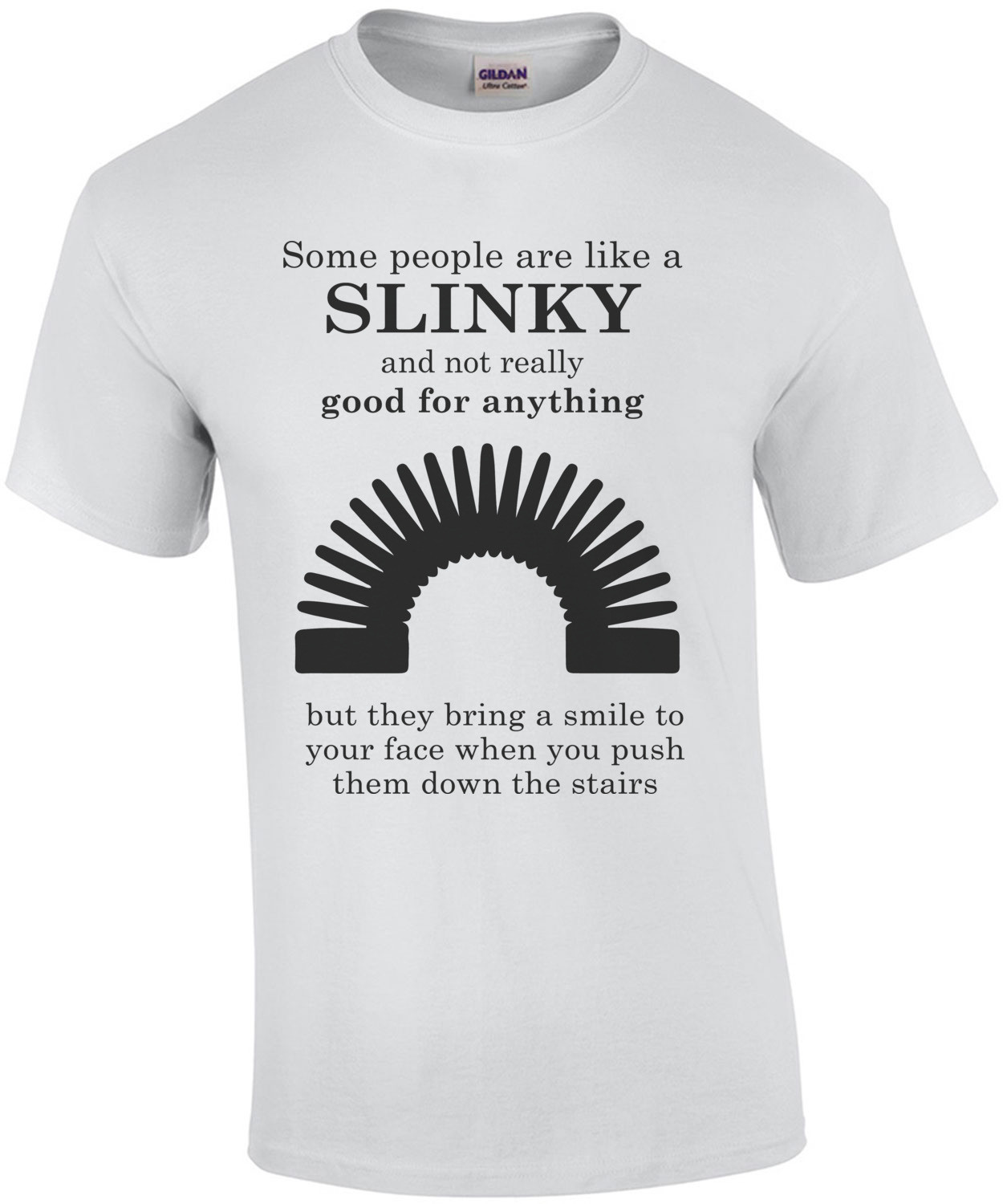 Some people are like a slinky... Funny