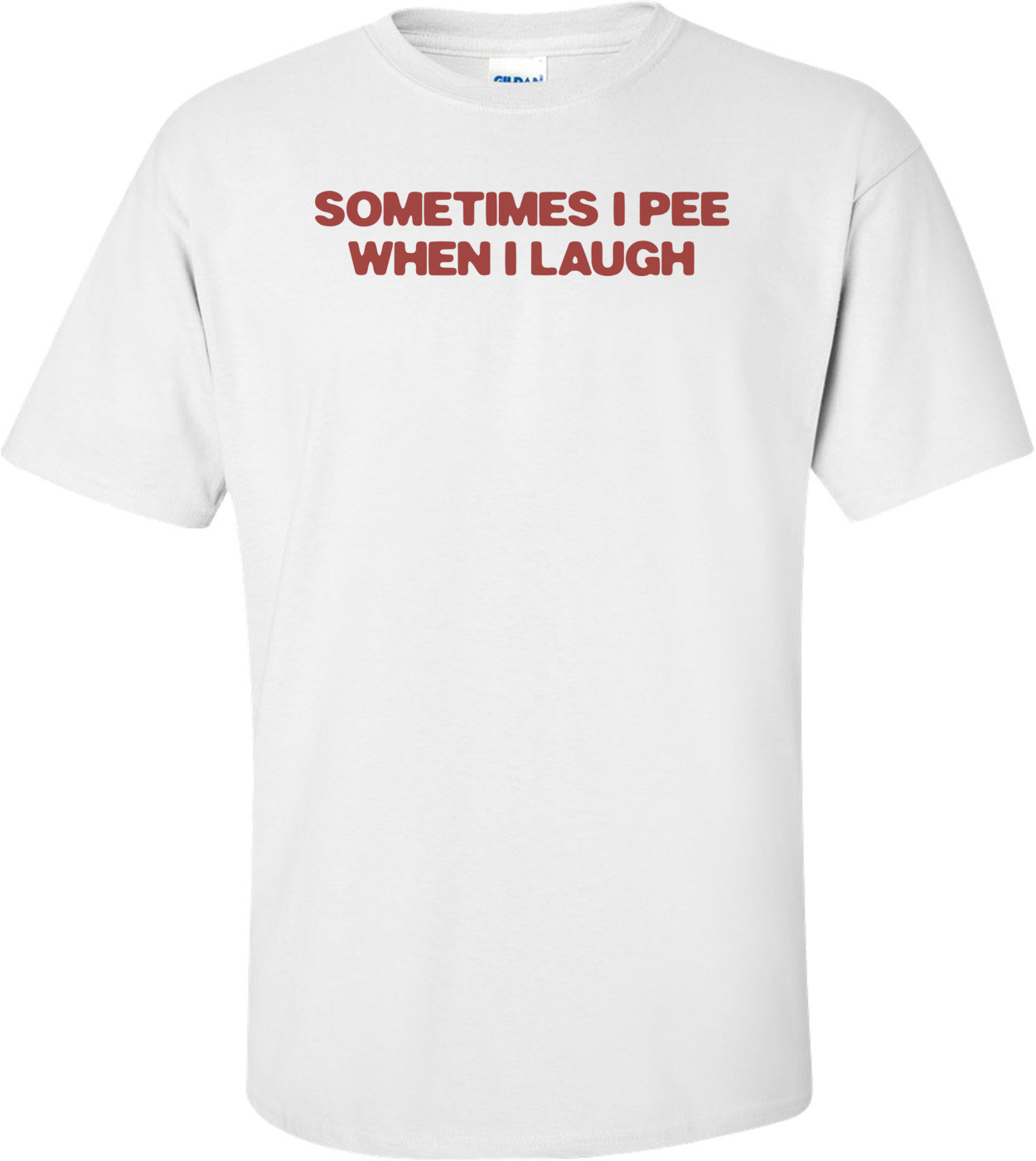 Sometimes I Pee When I Laugh