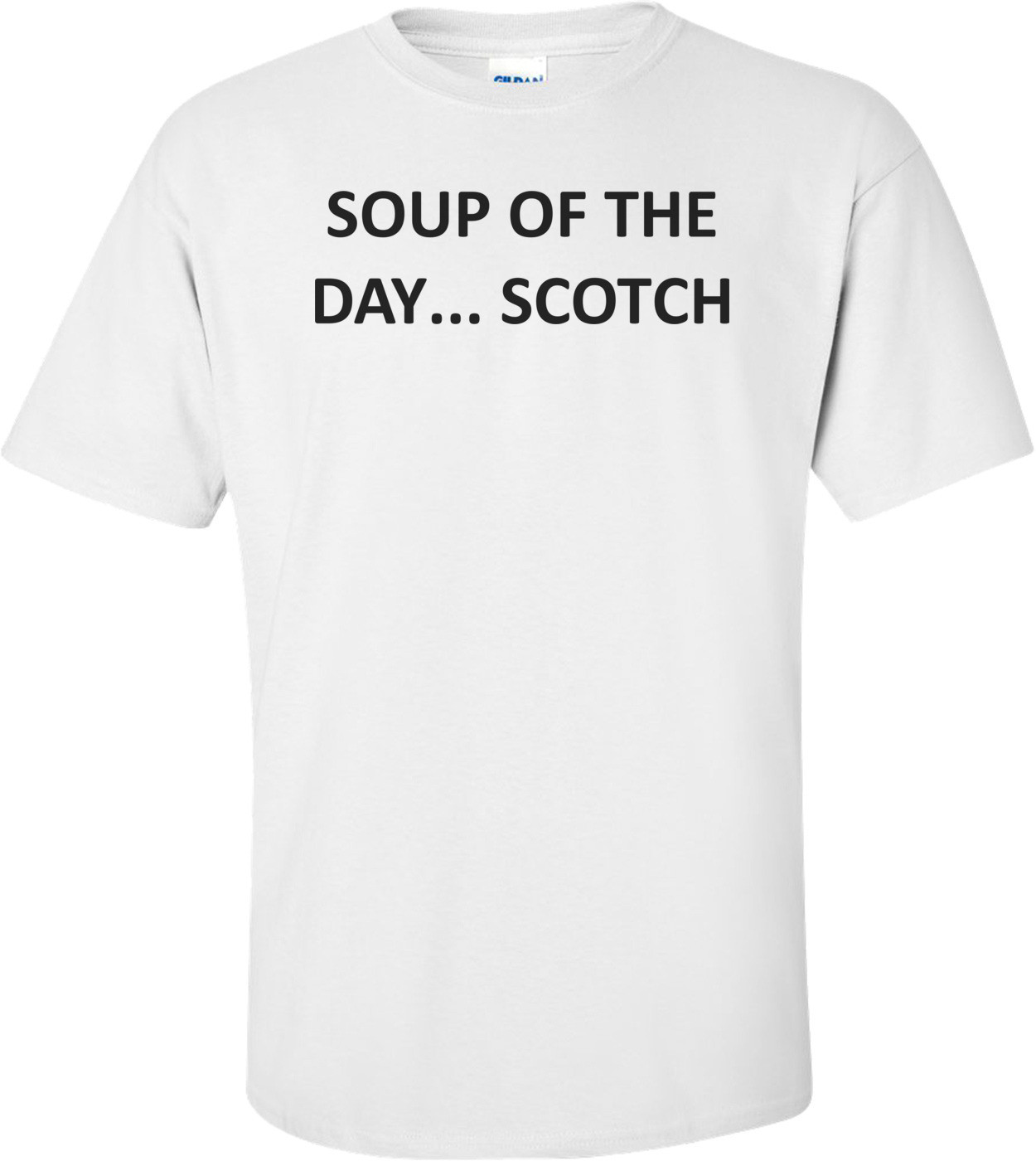SOUP OF THE DAY... SCOTCH