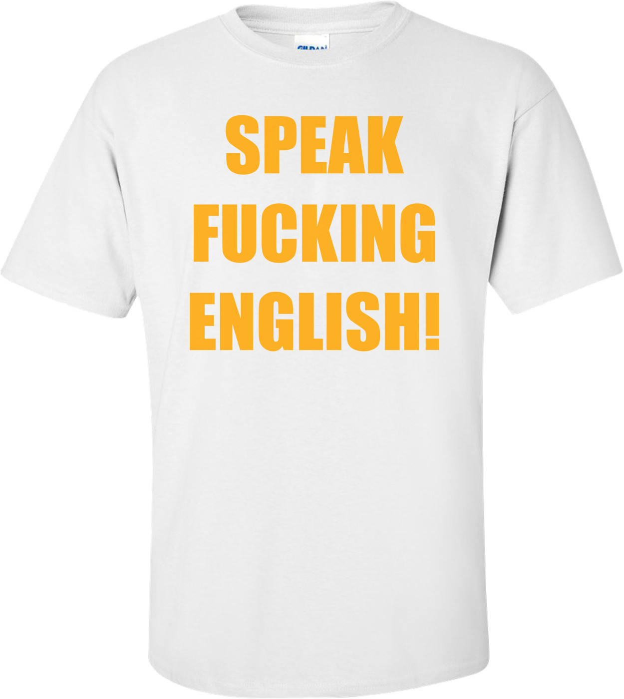 SPEAK FUCKING ENGLISH!