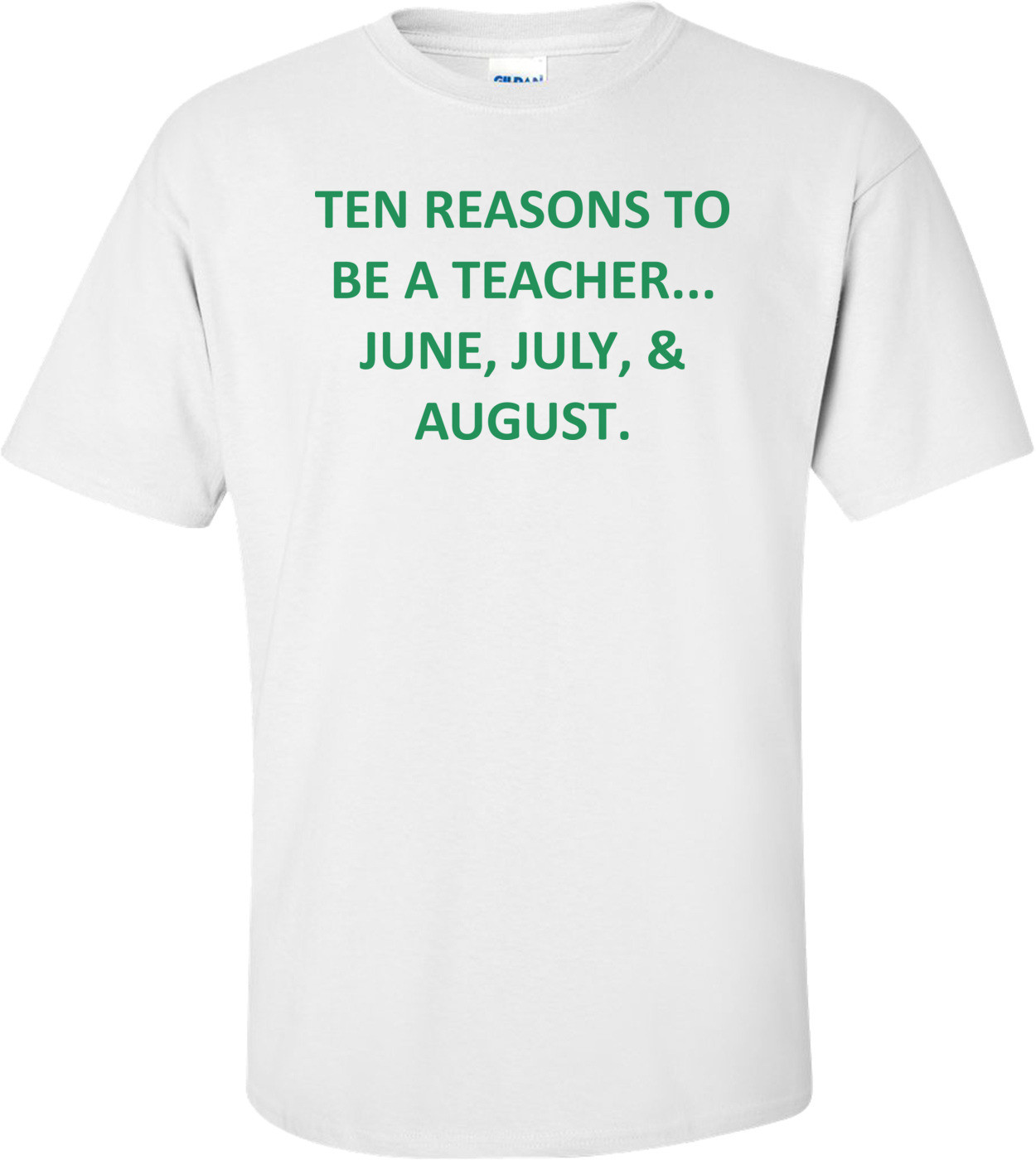 Ten Reasons To Be A Teacher... June, July, & August.