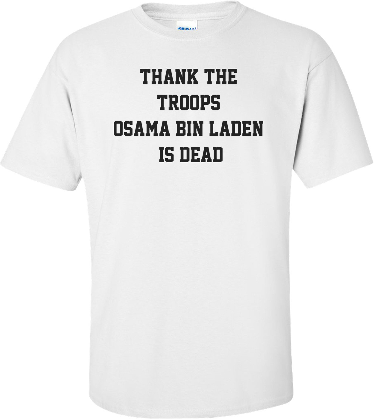 Thank The Troops - Osama Bin Laden Is Dead