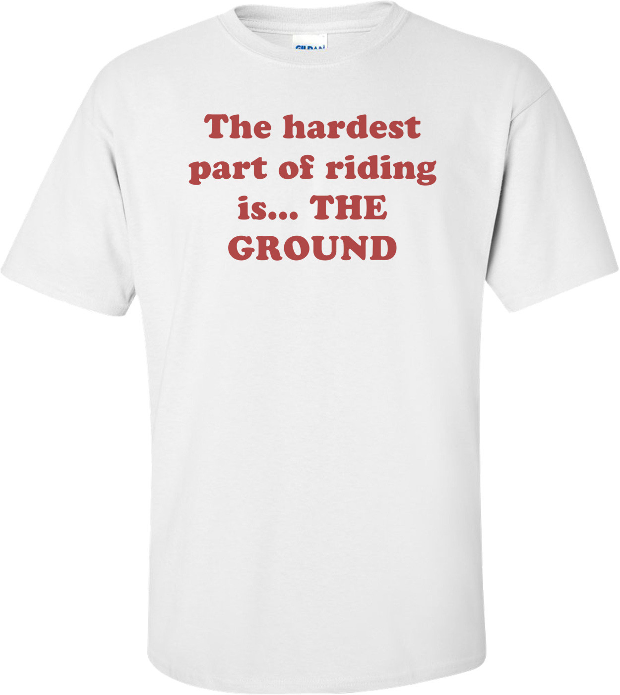 The hardest part of riding is... THE GROUND
