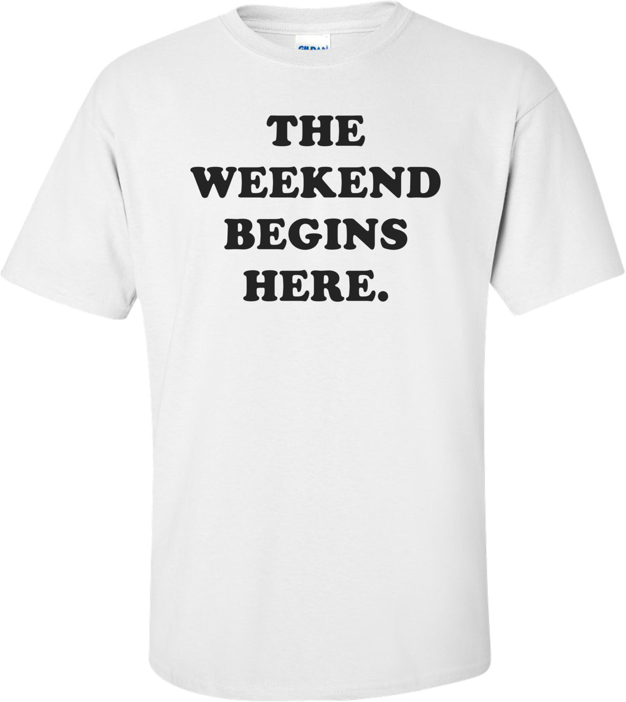THE WEEKEND BEGINS HERE.