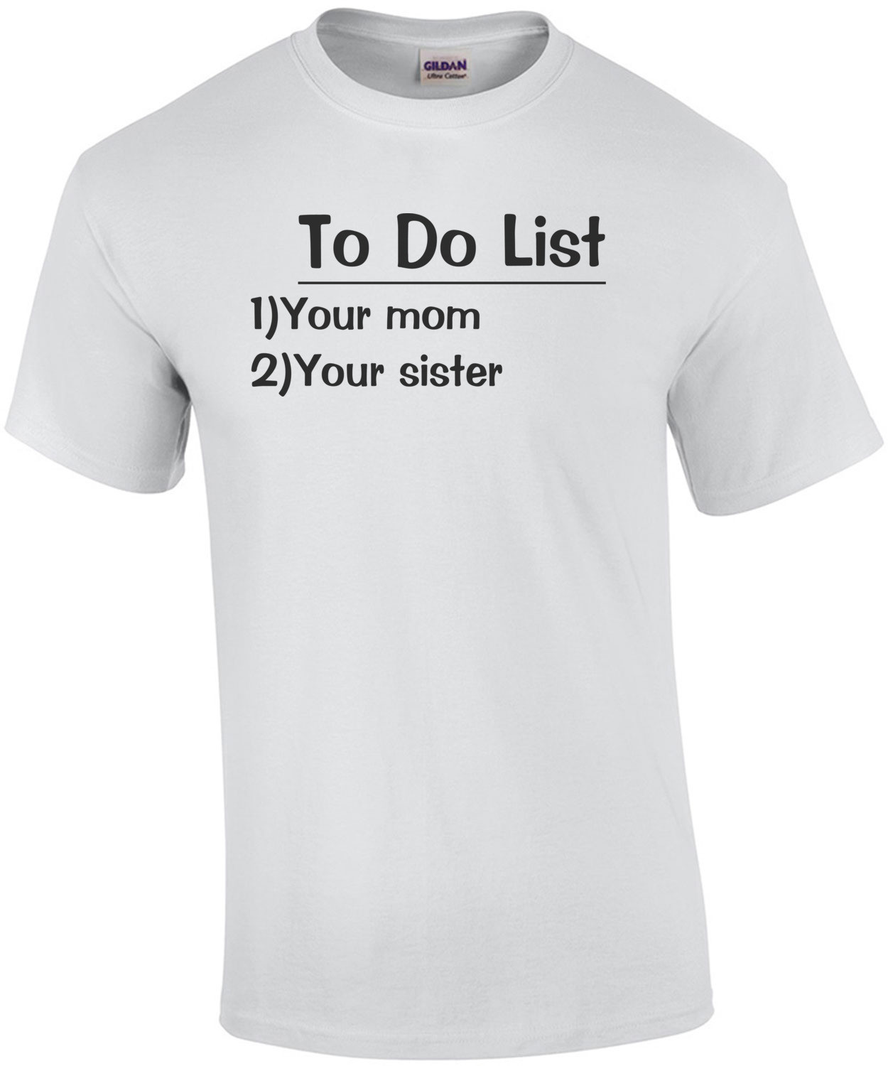 To Do List: Your Mom, Your Sister