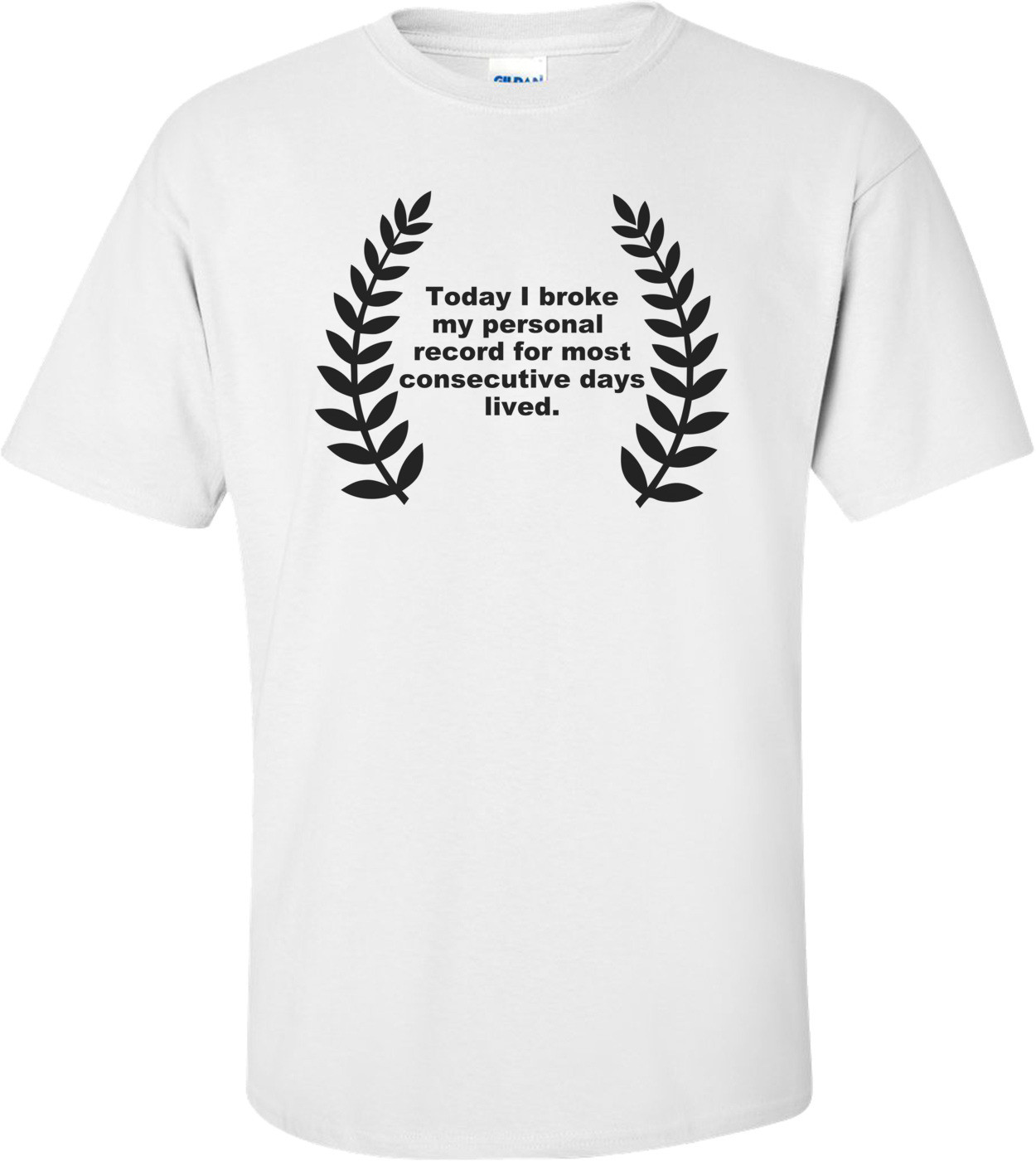 Today I Broke My Personal Record For Days Lived Funny