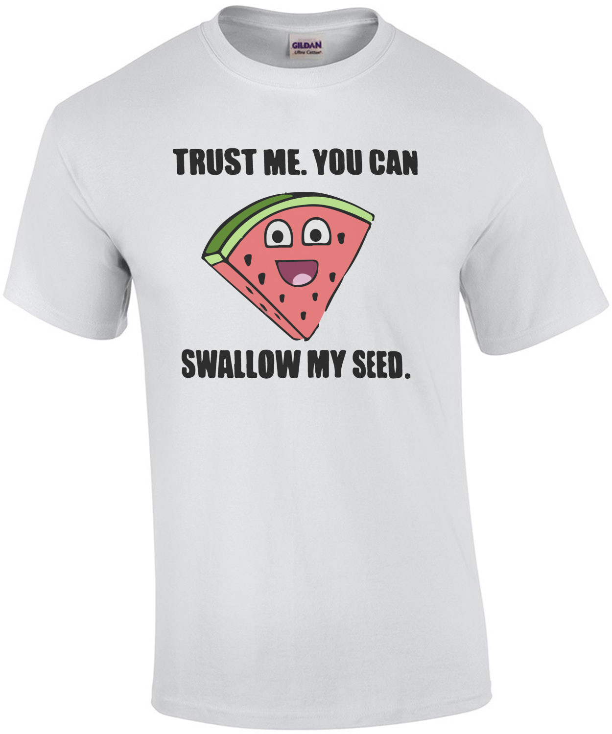 Trust me. You can swallow my seed. Funny Offensive - Sexual 