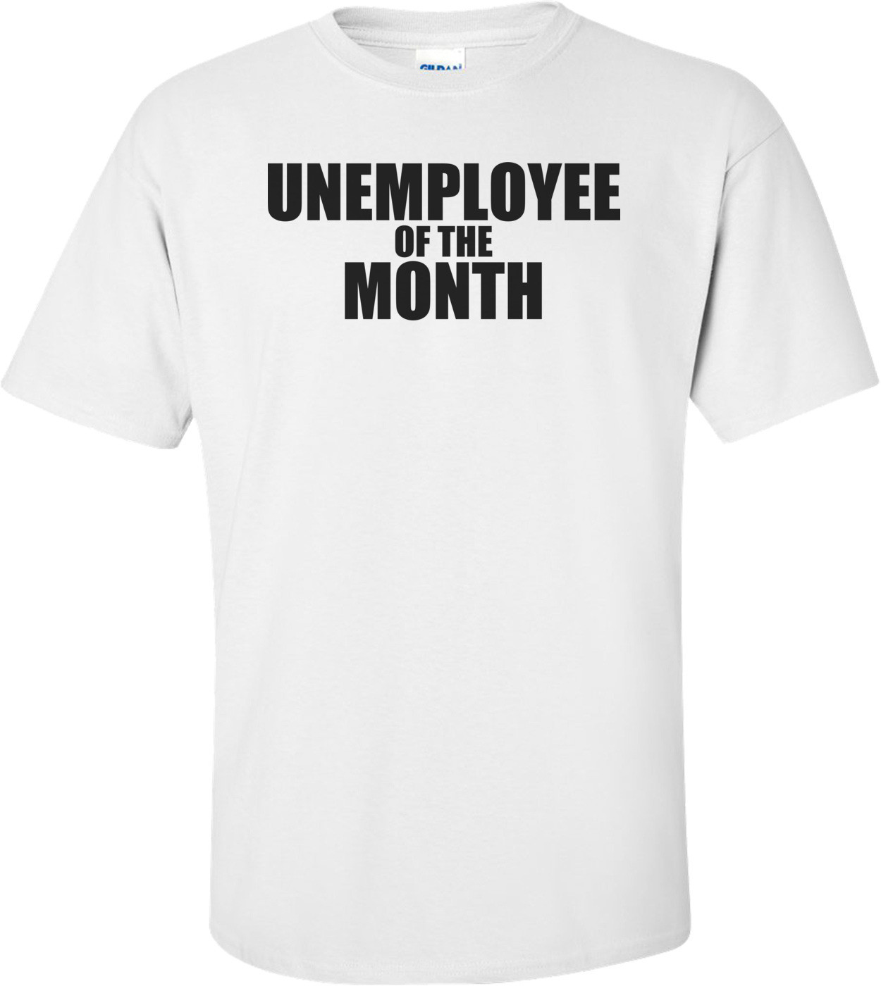 Unemployee Of The Month Funny