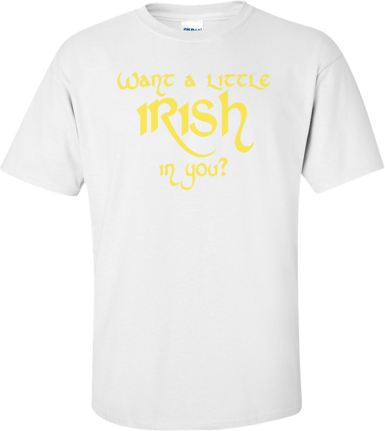Want A Little Irish In You