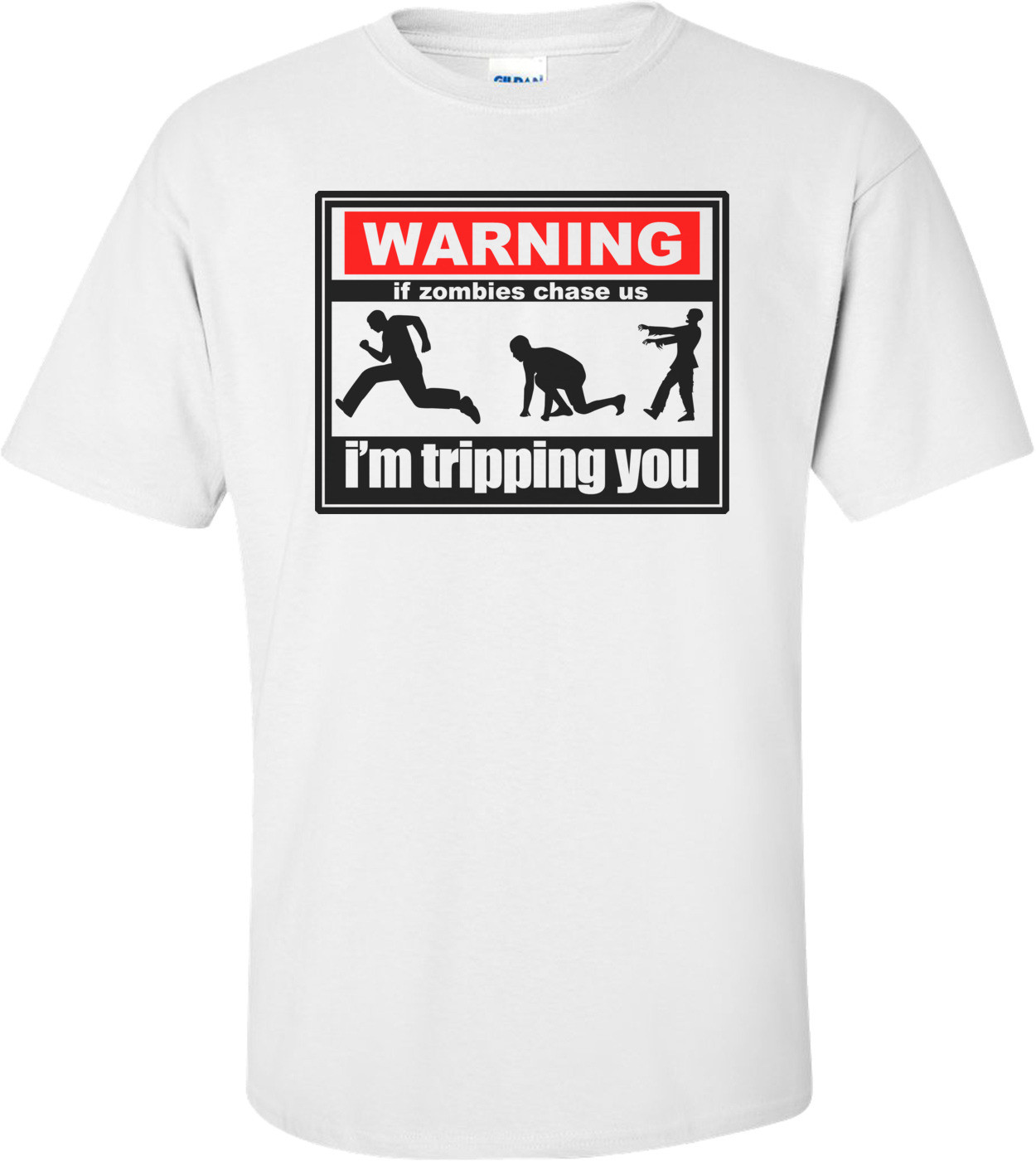 Warning: If Zombies Chase Us, I'm Tripping You - Cool Zombie