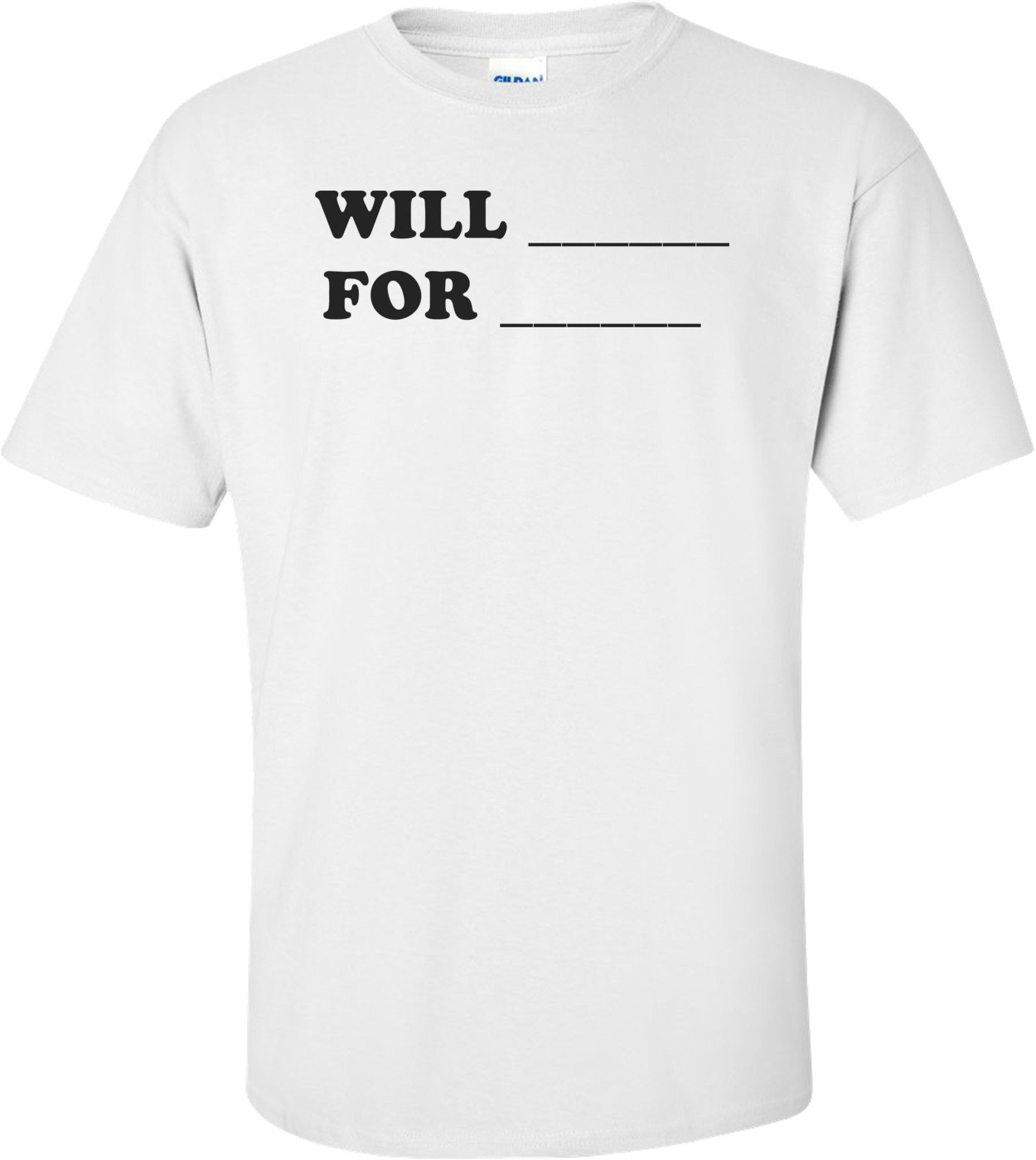 WILL ______ FOR ______ 
