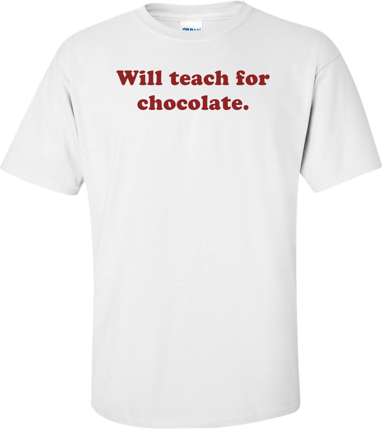 Will Teach For Chocolate.