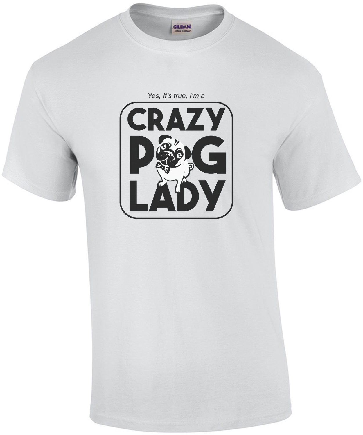 Yes it's true I'm a crazy pug lady - pug
