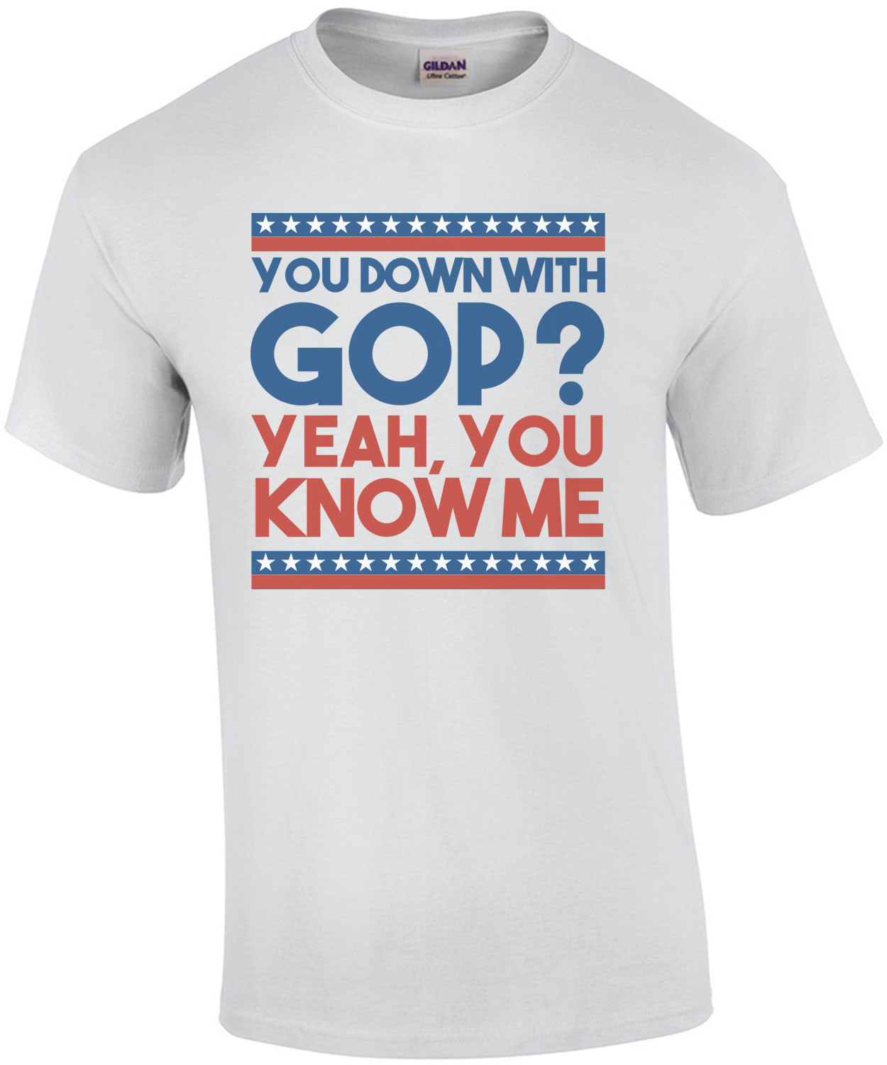 You down with GOP? Yeah, you know me