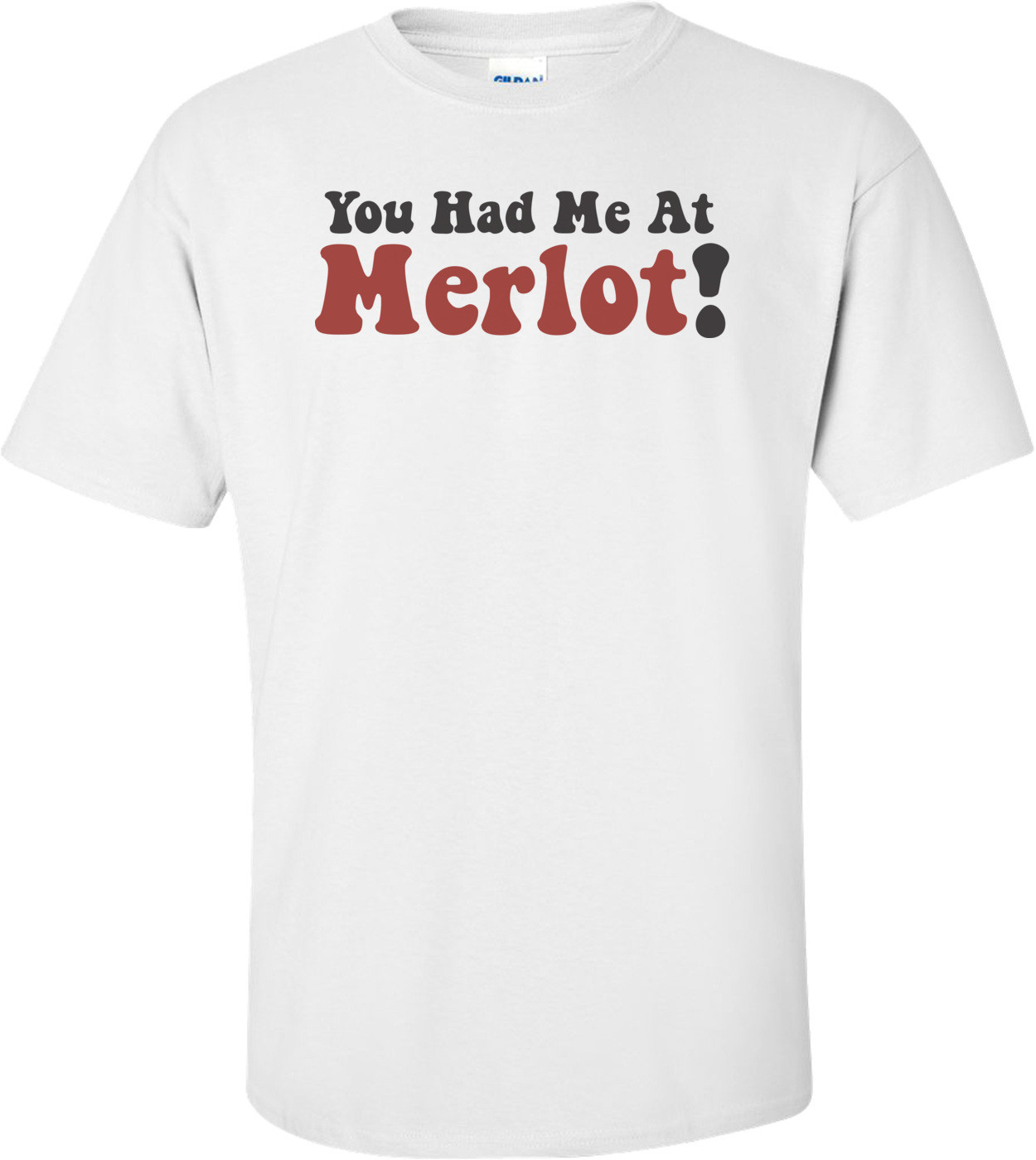 You Had Me At Merlot