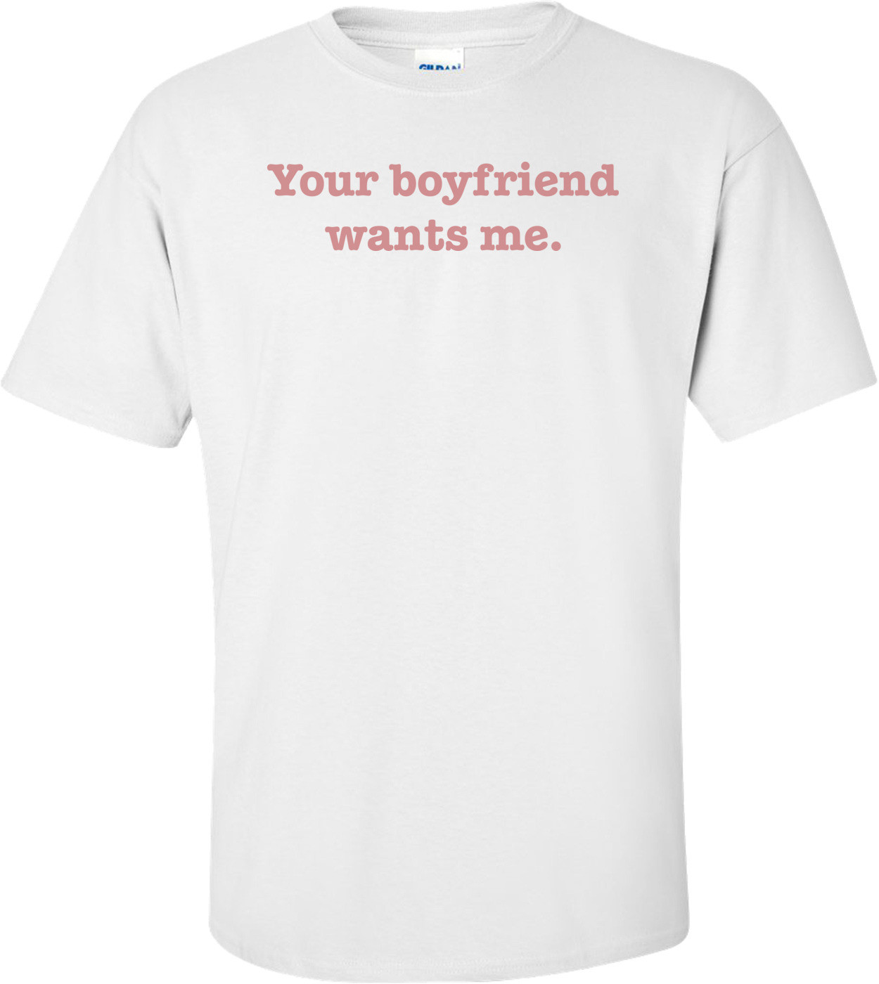 Your Boyfriend Wants Me