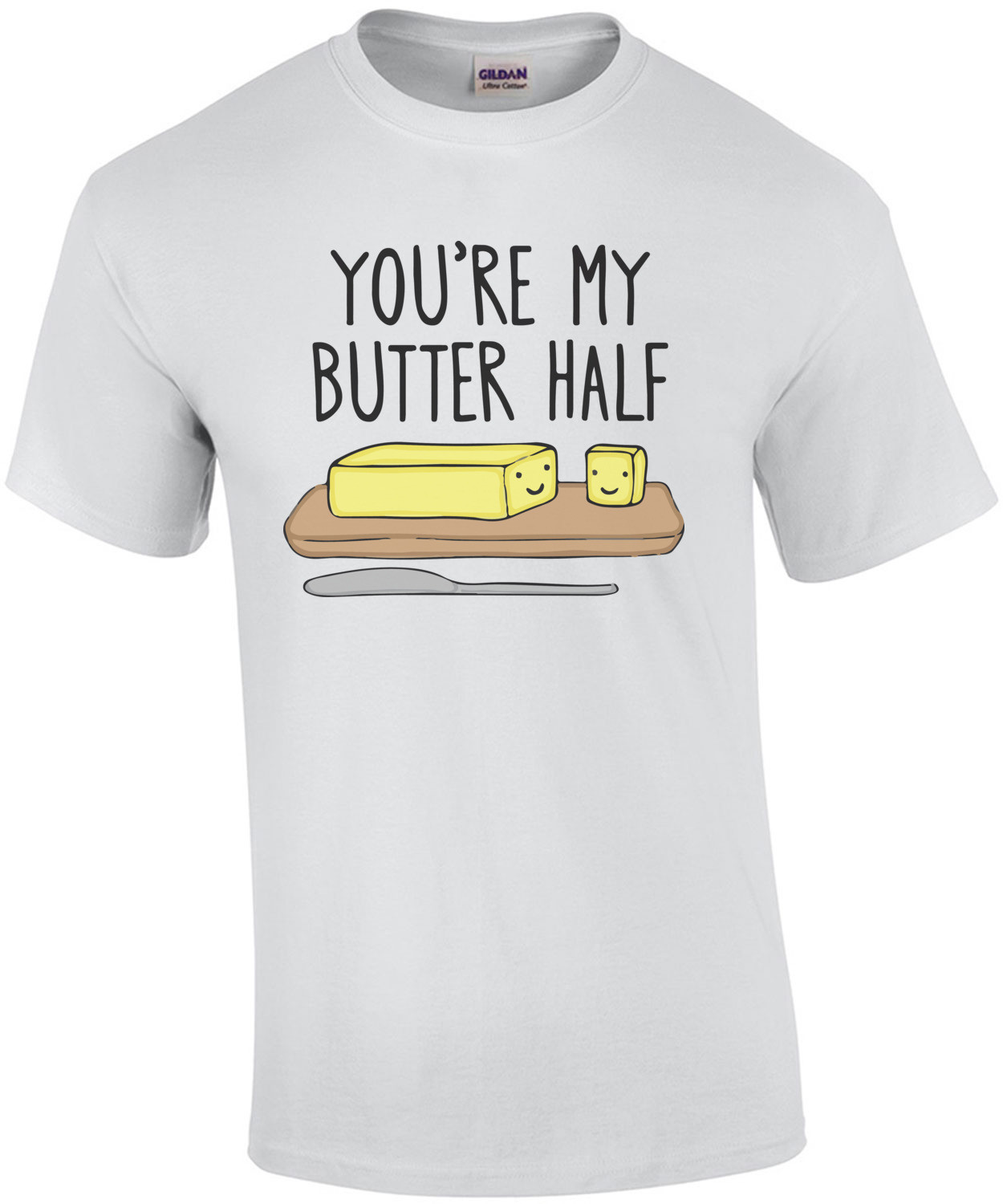 You're my butter half pun