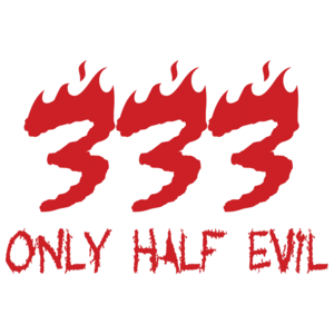 333 Only Half Evil