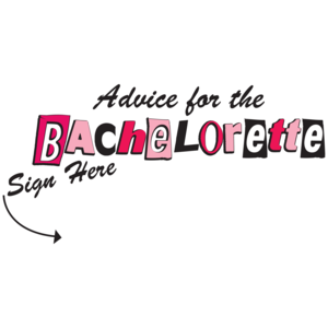 Advice For The Bachelorette