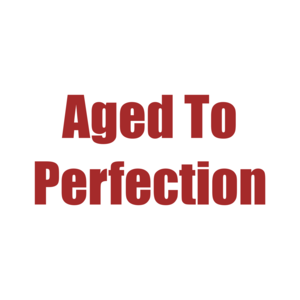 Aged To Perfection