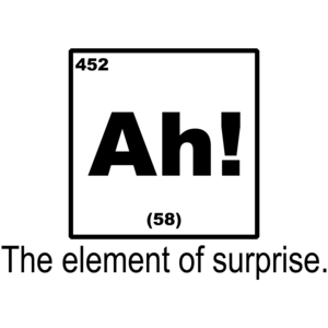 Ah! The Element Of Surprise Funny