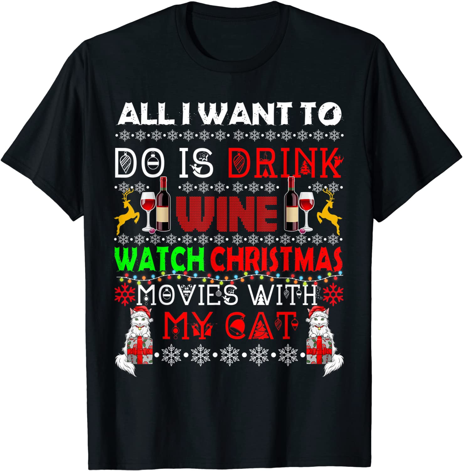 All I Want To Do Is Drink Wine Watch Xmas Movies With My Cat T-Shirt