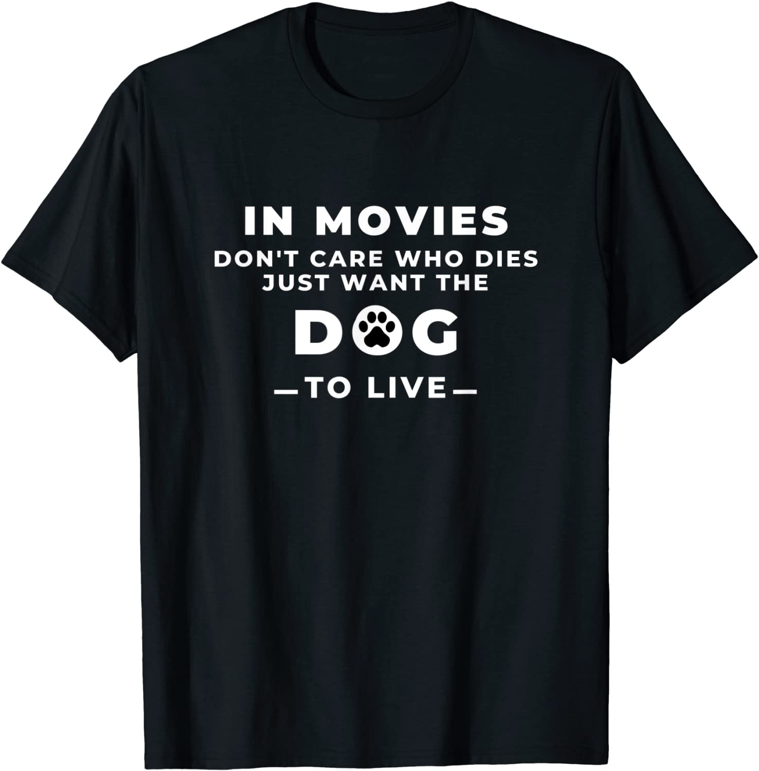 Always Want Dog To Live In Movies And TV Shows T-Shirt