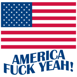 America Fuck Yeah! - Fourth Of July