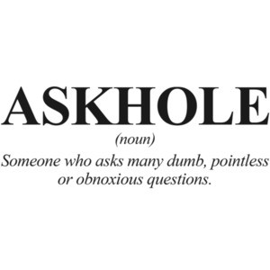 Askhole Definition