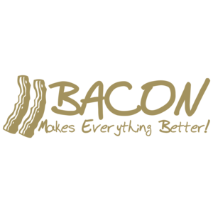 Bacon Makes Everything Better