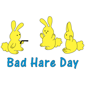 Bad Hare Day Funny