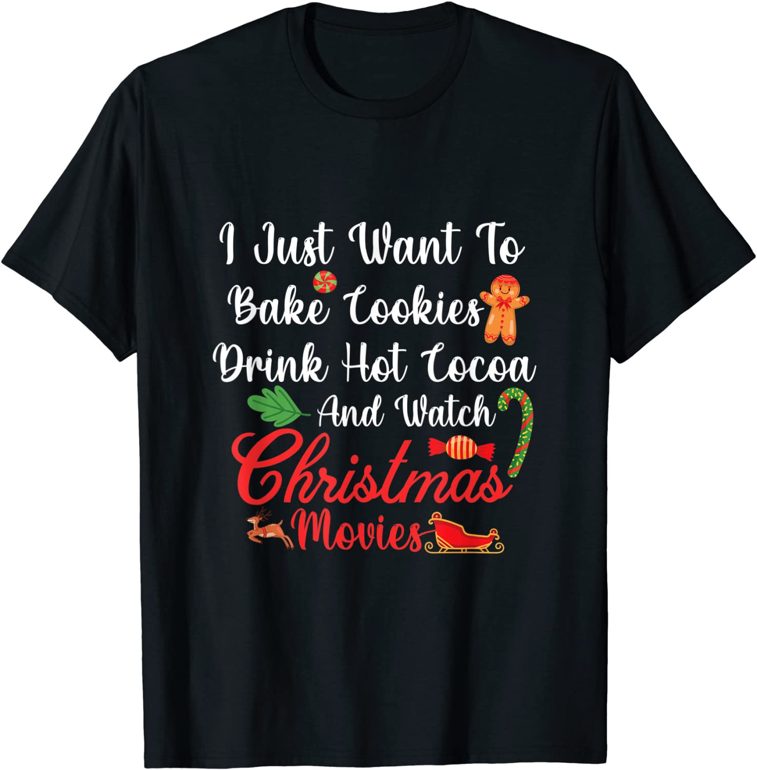 Bake Cookies Drink Hot Cocoa And Watch Christmas Movies T-Shirt