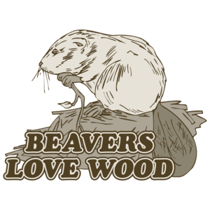 Beavers Love Wood