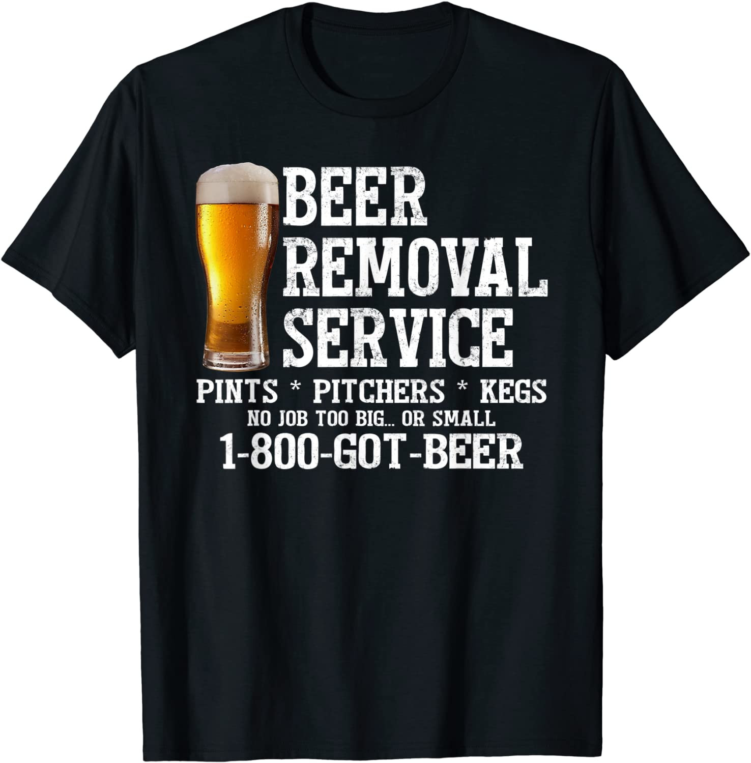 Beer Removal Service No Job Too Big Or Small Fathers Day T-Shirt