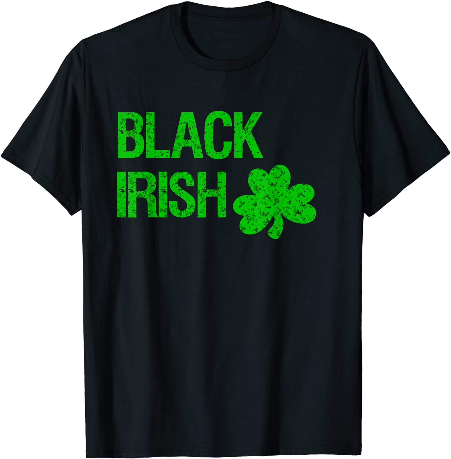 Black Irish St. Patrick's Day  T-Shirt