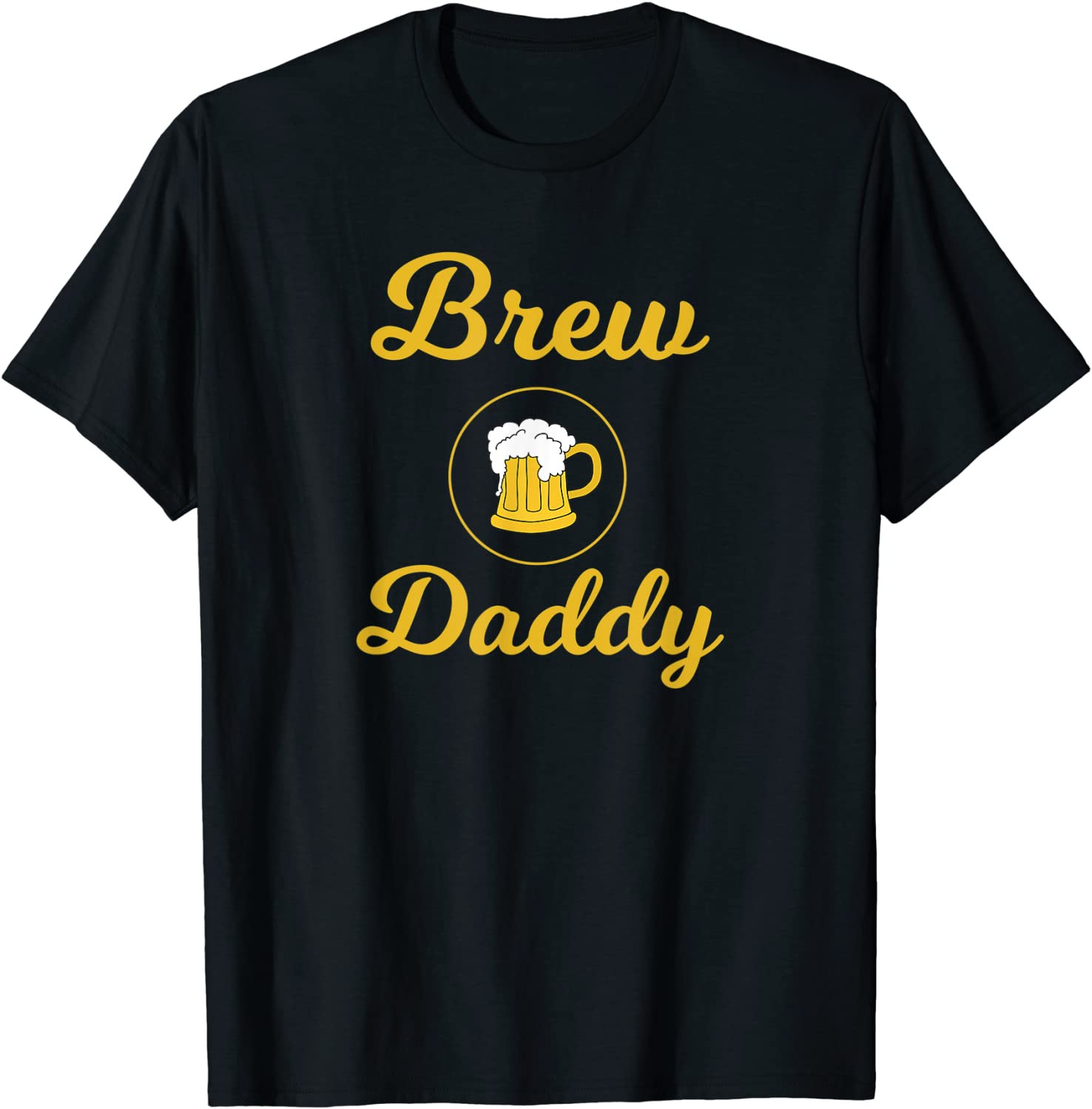 Brew Daddy - Home Beer Brewing Father's Day T-Shirt