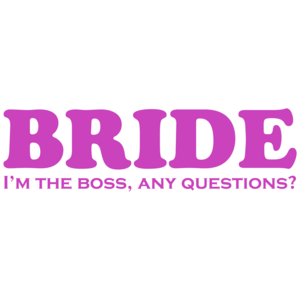 Bride, I'm The Boss