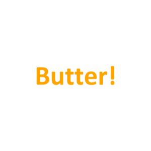 Butter!