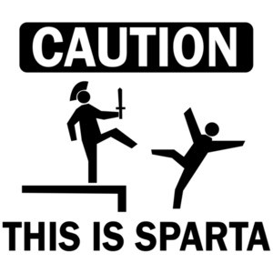 Caution This Is Sparta