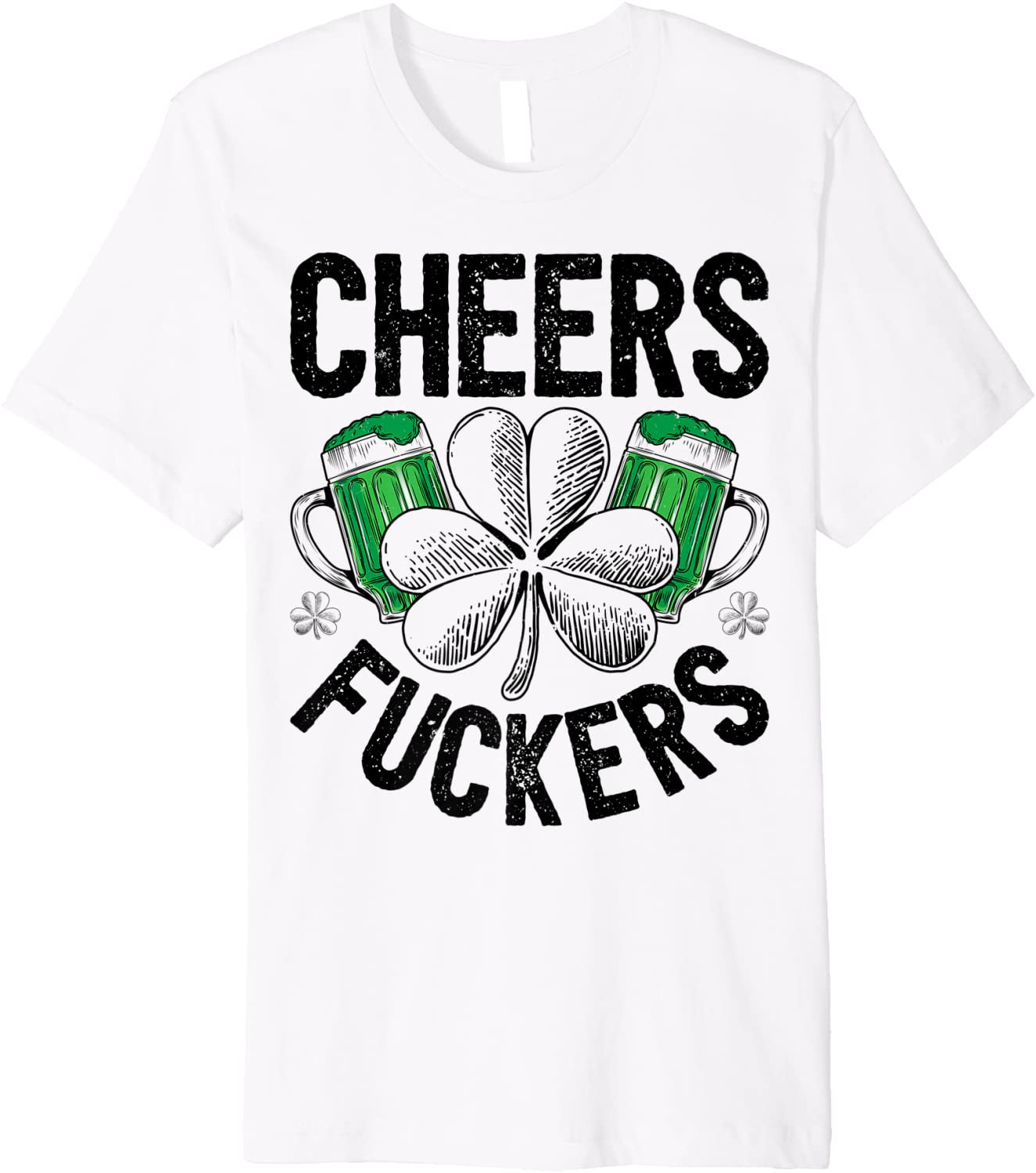 Cheers Fuckers St Patricks Day Men Women Beer Drinking Mugs T-Shirt