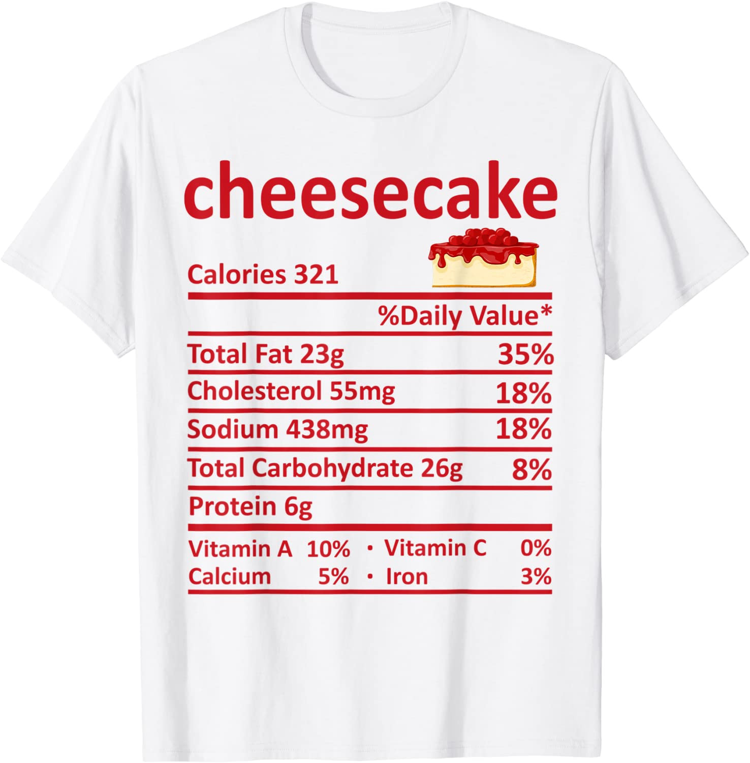 Cheesecake Nutrition Food Facts Thanksgiving Costume Xmas T-Shirt