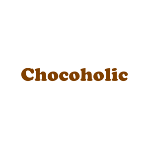 Chocoholic