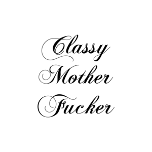 Classy Mother Fucker