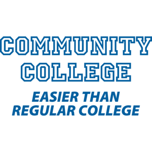 Community College Easier Than Regular College Funny 