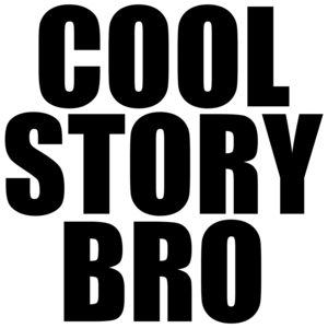 Cool Story Bro