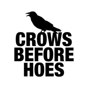 Crows Before Hoes Game of Thrones