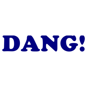 DANG!